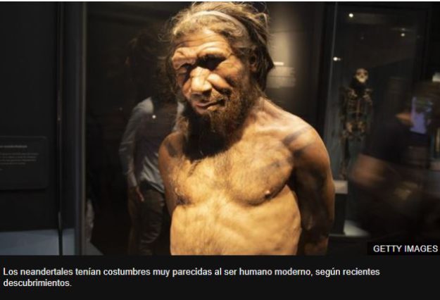 GETTY IMAGES Image captionLos neandertales tenían costumbres muy parecidas al ser humano moderno, según recientes descubrimientos. BBC